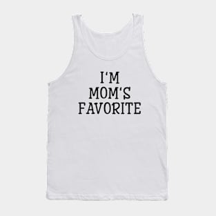 I'm Mom's Favorite - Family Tank Top